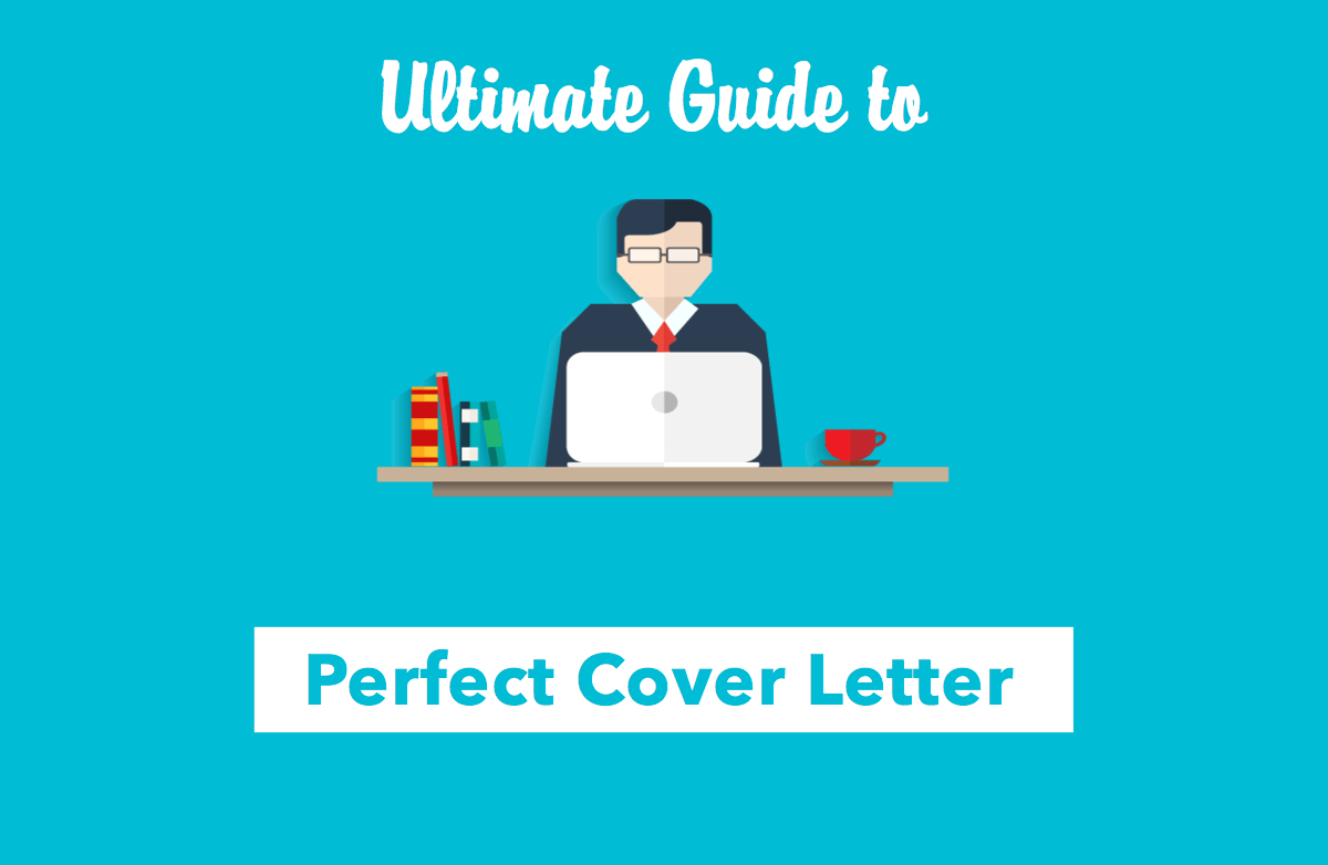 the ultimate guide to writing a perfect cover letter