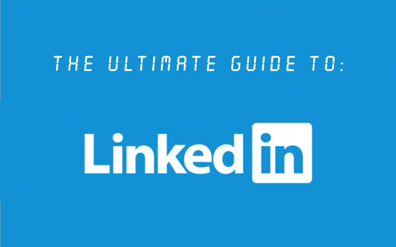 The Ultimate Guide to Make You Get Noticed on LinkedIn